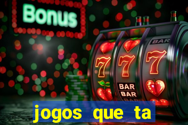 jogos que ta pagando agora